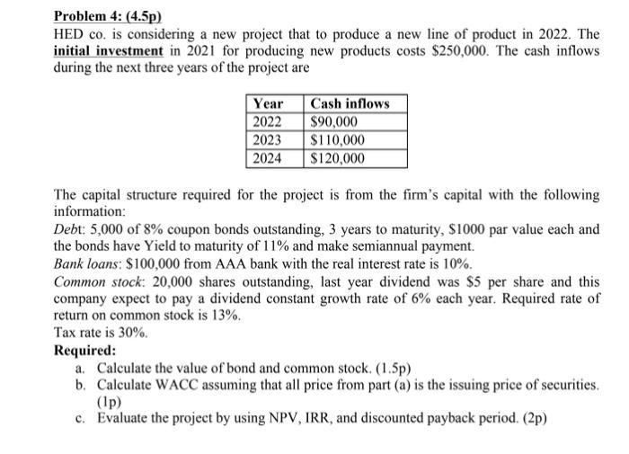  Problem 4: (4.5p) HED Co. is considering a new project that