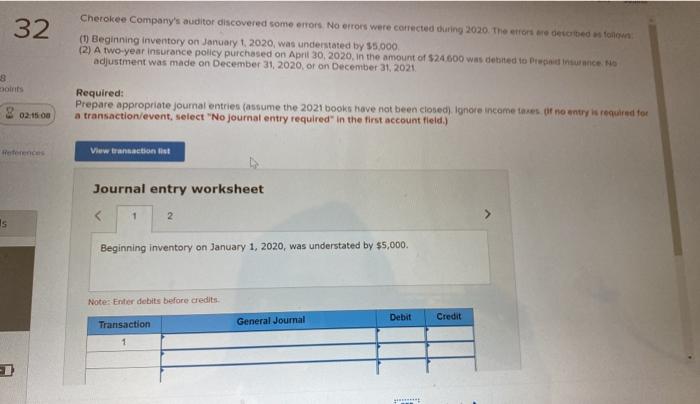  32 Cherokee Company's auditor discovered some errors No errors were corrected