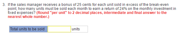 Analysis [LO5-4, LO5-5, LO5-6] Problem 5-25 Changes in Fixed and Variable Expenses;