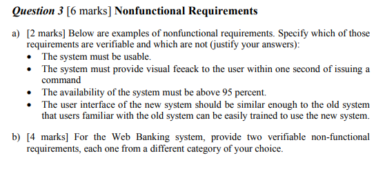  Question 3 [6 marks] Nonfunctional Requirements a) [2 marks] Below are