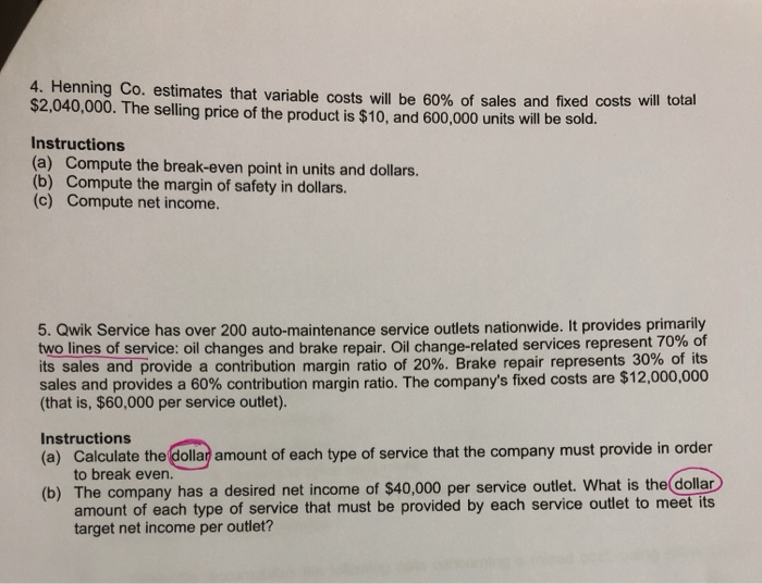  4, Henning Co. estimates that variable costs will be 60% of