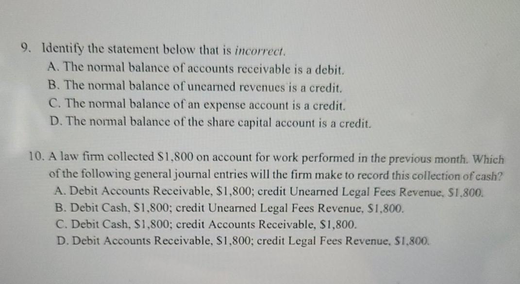 9. Identify the statement below that is incorrect. A. The normal