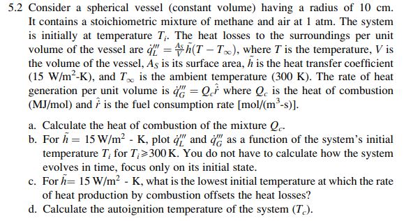  5.2 Consider a spherical vessel (constant volume) having a radius of