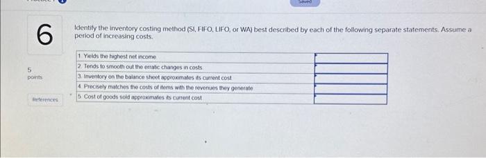  Identify the inventory costing method (SI, FIFO, LFO, or WA) best
