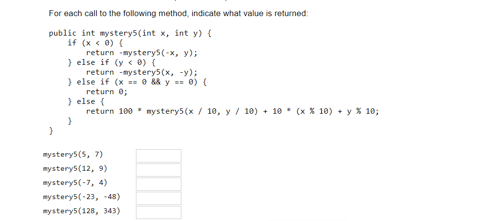 For each call to the following method, indicate what value is