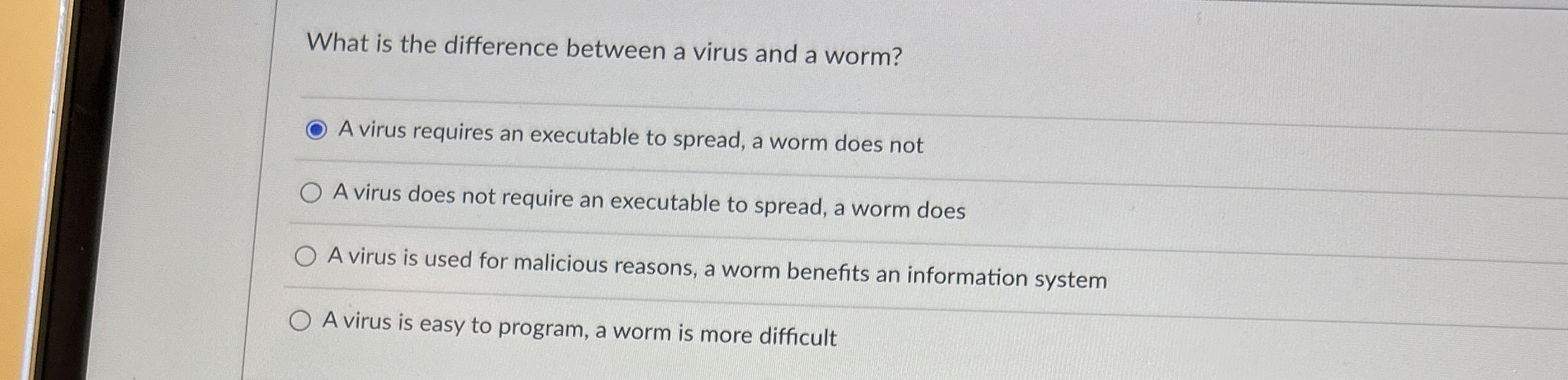  What is the difference between a virus and a worm? A