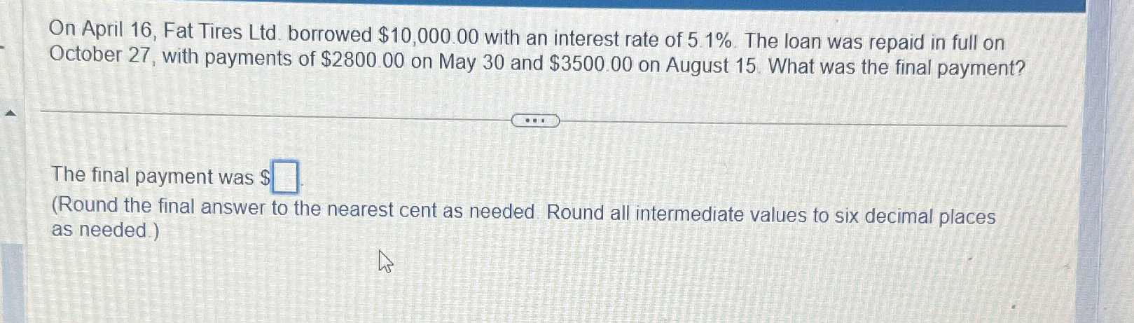  On April 16, Fat Tires Ltd borrowed $10,000.00 with an interest