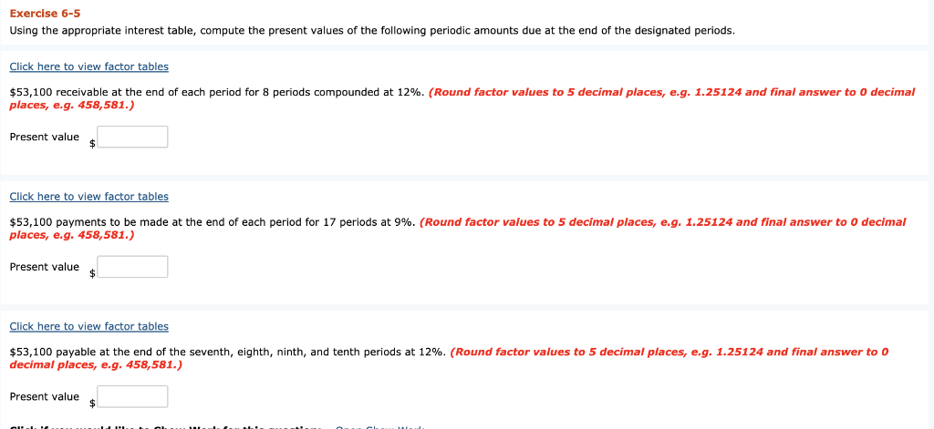  Exercise 6-5 Using the appropriate interest table, compute the present values