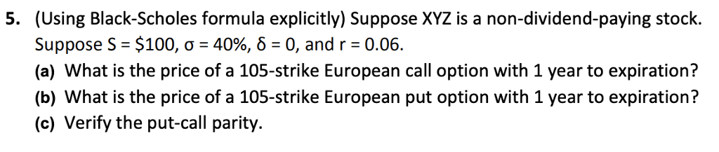 I got some Derivatives problem. Please help! (Using Black-Scholes formula explicitly) Suppose