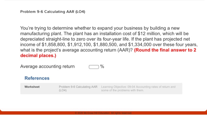  Problem 9-6 Calculating AAR (LO4) You're trying to determine whether to