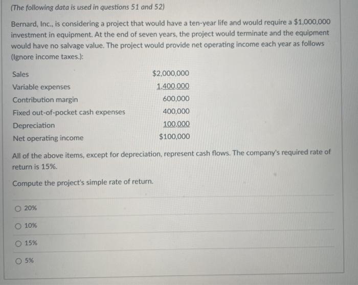 a ten-year life and would require a $1,000,000 investment in equipment. At