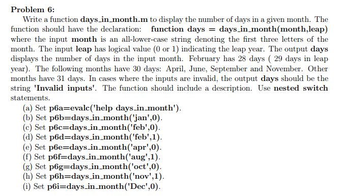  Problem 6: Write a function days_in month.m to display the number
