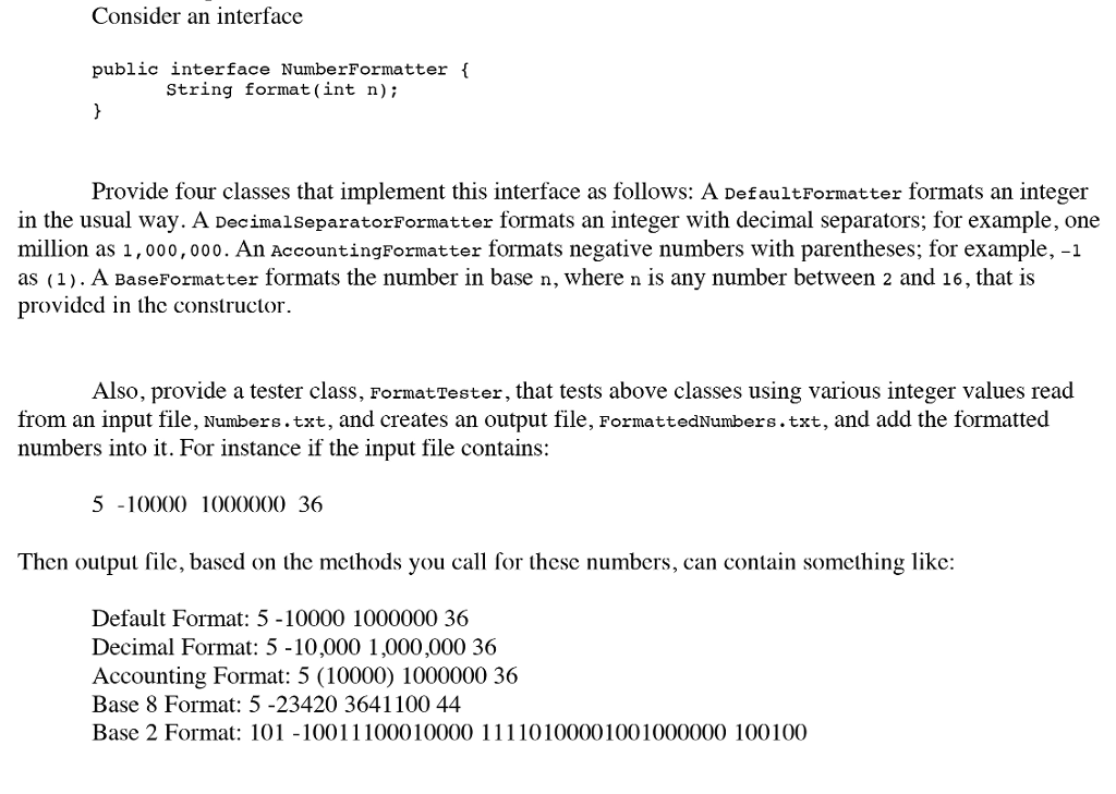  Consider an interface public interface NumberFormatter String format (int n); Provide