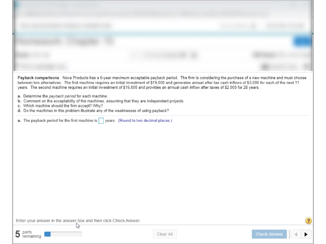  Payback comparisons Nova Products has a 6-year maximum acceptable payback period.