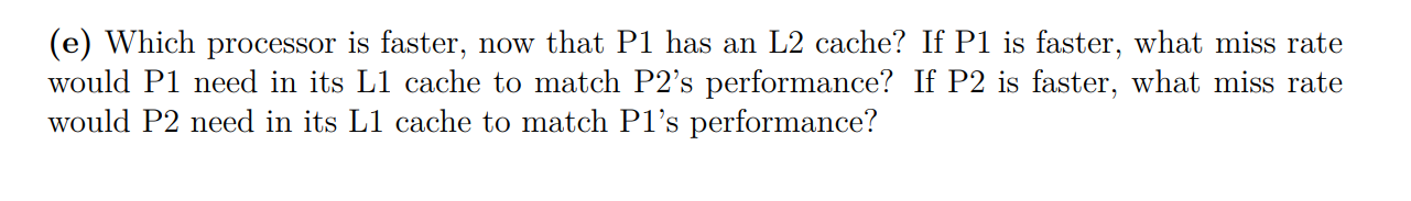 data cache. That is, instructions are not stored in the caches. Recall