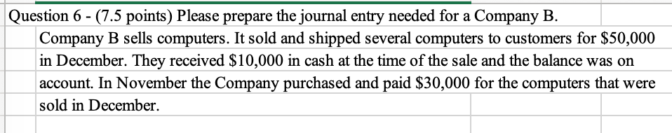  Question 6 - (7.5 points) Please prepare the journal entry needed