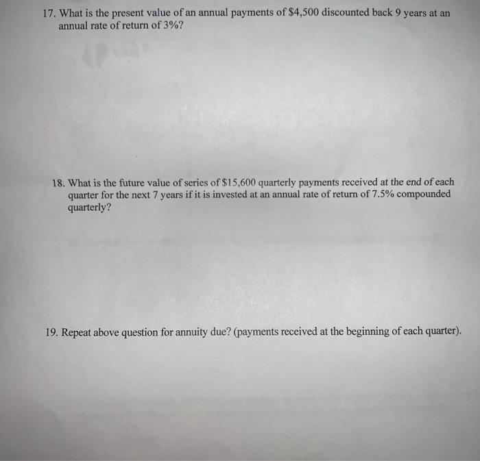 please answer ALL the following questions, show work if possible. 17. What