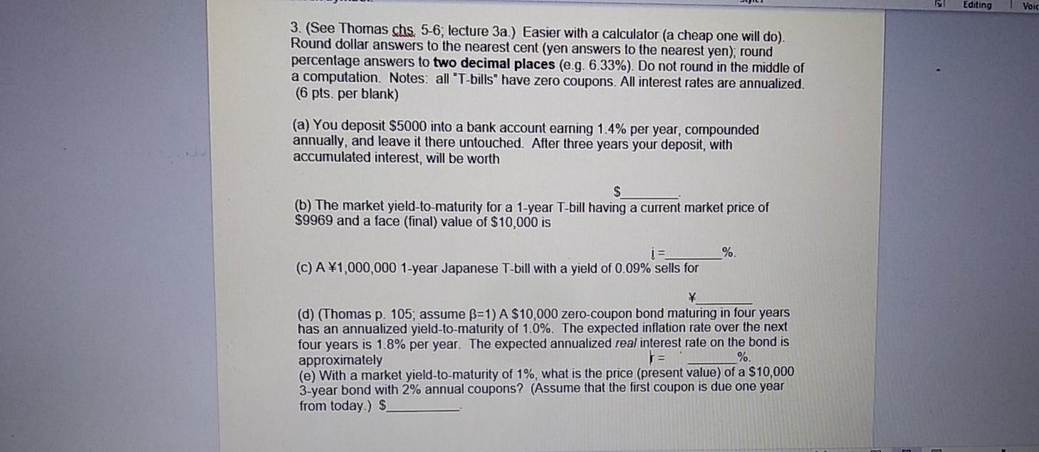  Editing Voic 3. (See Thomas chs. 5-6, lecture 3a) Easier with