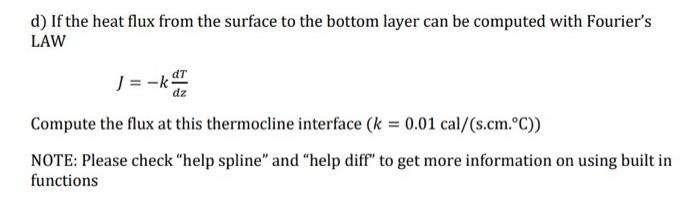  please solve with matlab code d) If the heat flux from