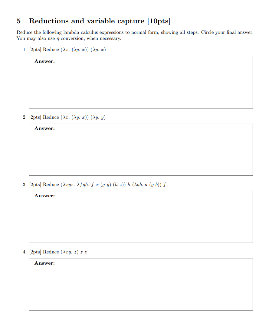  PLS HELP 5 Reductions and variable capture [10pts] Reduce the following