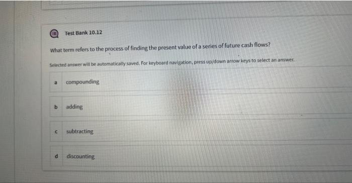 tomorrow. Selected answer will be automatically saved. For keyboard navigation, press up/down