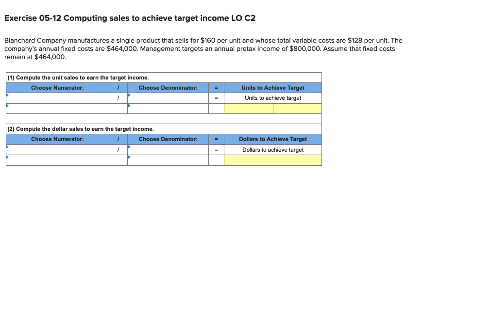  Exercise 05-12 Computing sales to achieve target income LO C2 Blanchard