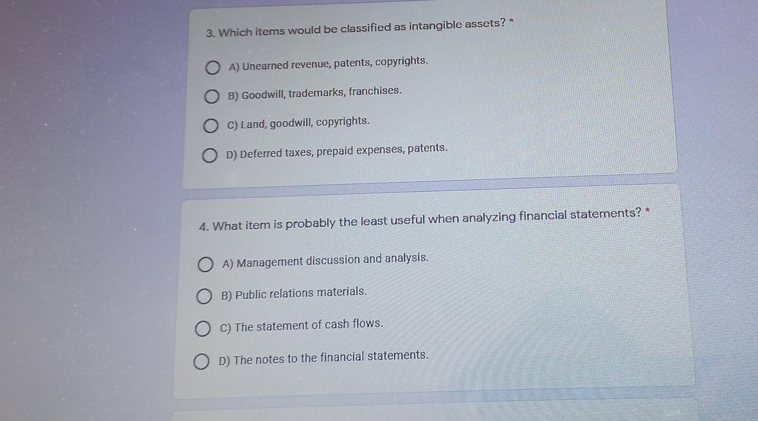  3. Which items would be classified as intangible assets? * A)