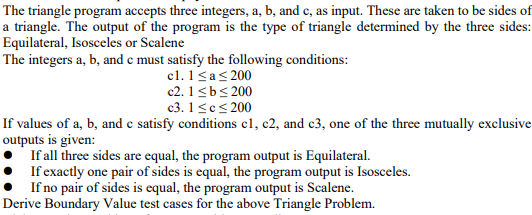  The triangle program accepts three integers, a, b, and c, as
