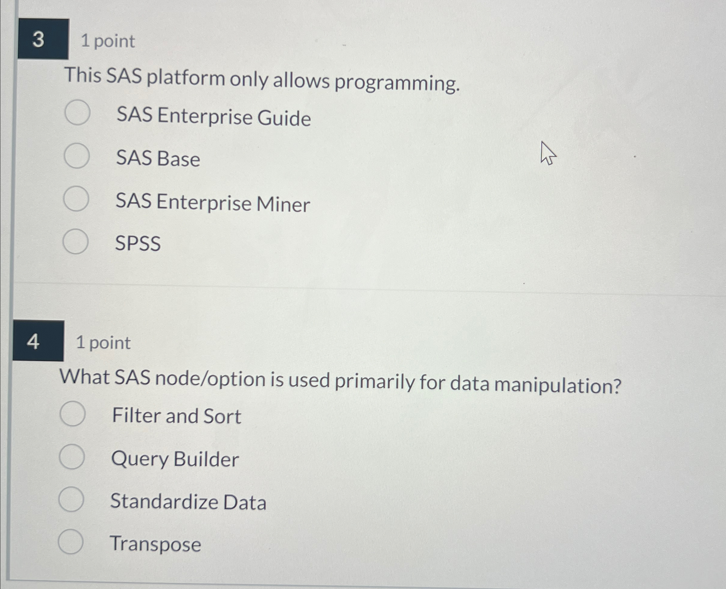  1. This SAS platform only allows programming. SAS Enterprise Guide SAS