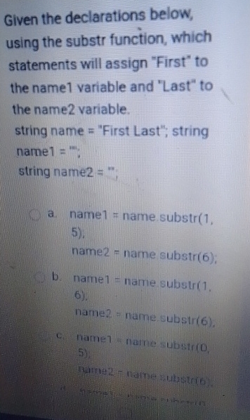  Given the declarations below, using the substr function, which statements will