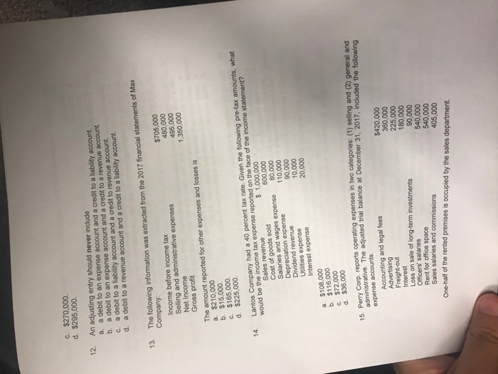  C. $270,000 d. $295,000 An adjusting entry should never include a.