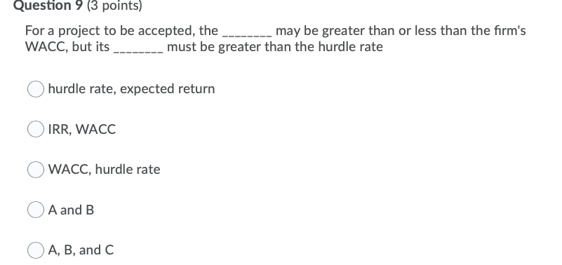  Question 9 (3 points) For a project to be accepted, the