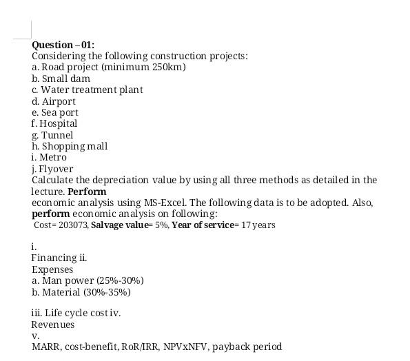  Question -01: Considering the following construction projects: a. Road project (minimum