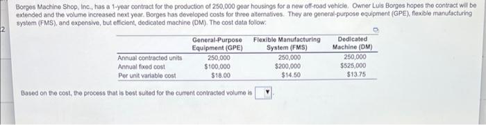  Borges Machine Shop, Inc., has a 1-year contract for the production