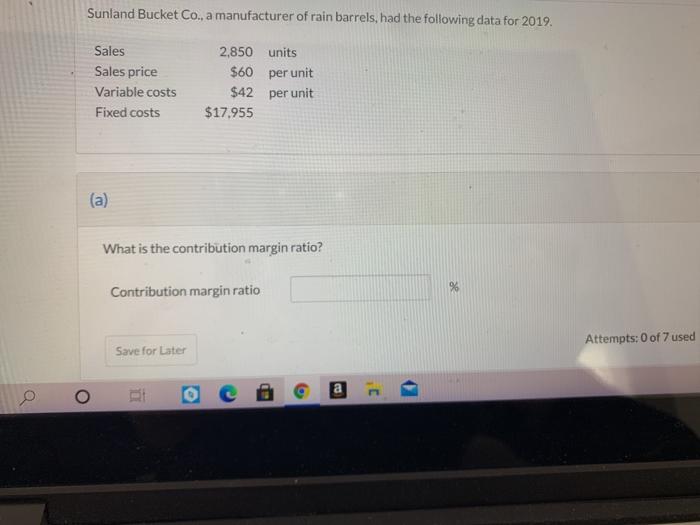2.25 and Contribution margin ratio to decimal places, eg, 20.) $ 3