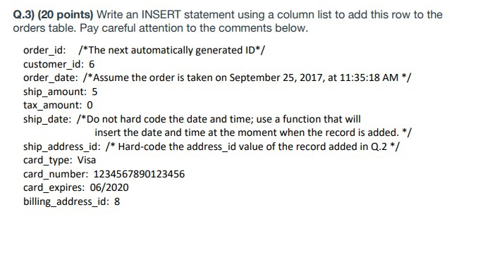  MySQL Q.3) (20 points) Write an INSERT statement using a column