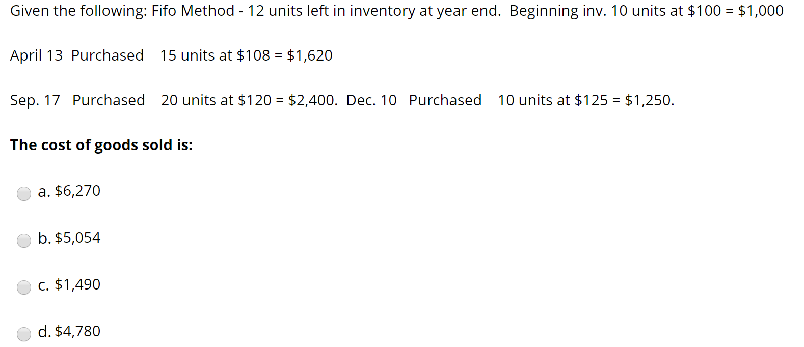 Given the following: Fifo Method - 12 units left in inventory