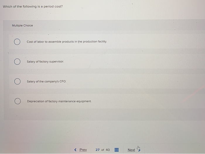 25% Which of the following is a period cost? Multiple Choice 0