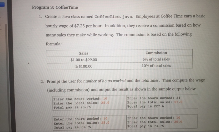  Program 3: CoffeeTime Create a Java class named CoffeeTime.java. Employees at