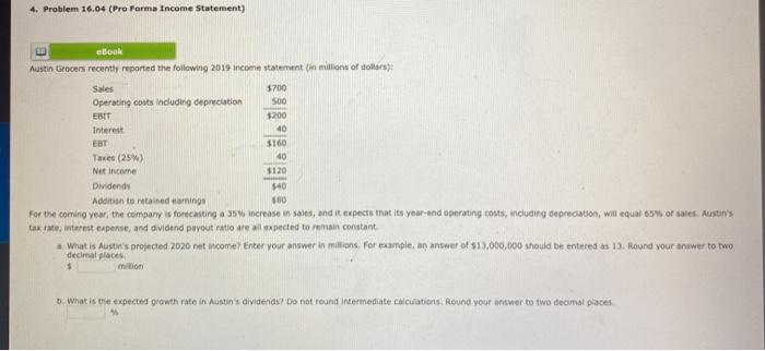  4. Problem 16.04 (Pro Forma Income Statement) eBook Austin Grocers recently