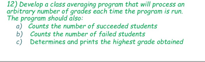  C program language 12) Develop a class averaging program that will