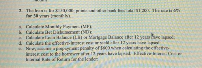  Just D and E Show work please 2. The loan is