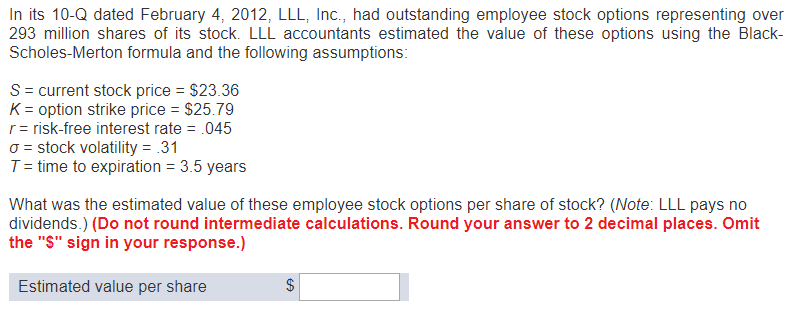 Please show your work. In its 10-Q dated February 4, 2012,