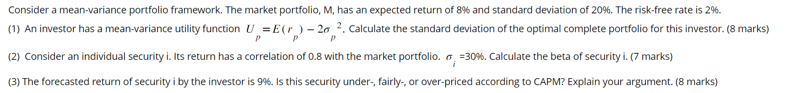 Consider a mean-variance portfolio framework. The market portfolio, M, has an