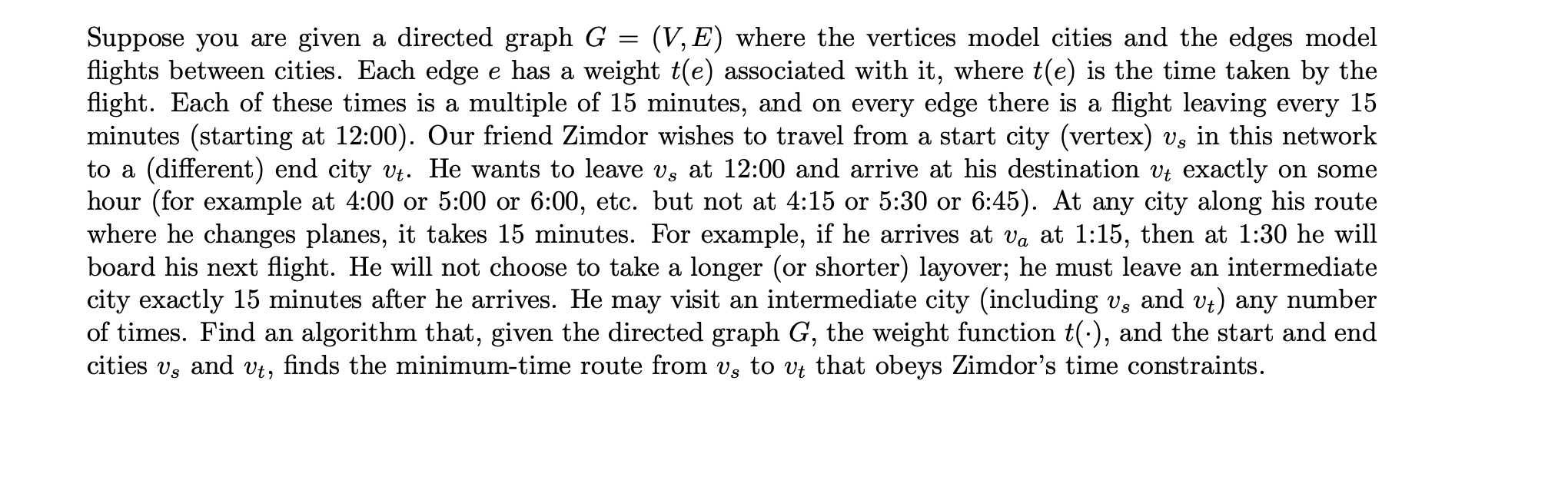  Suppose you are given a directed graph G=(V,E) where the vertices