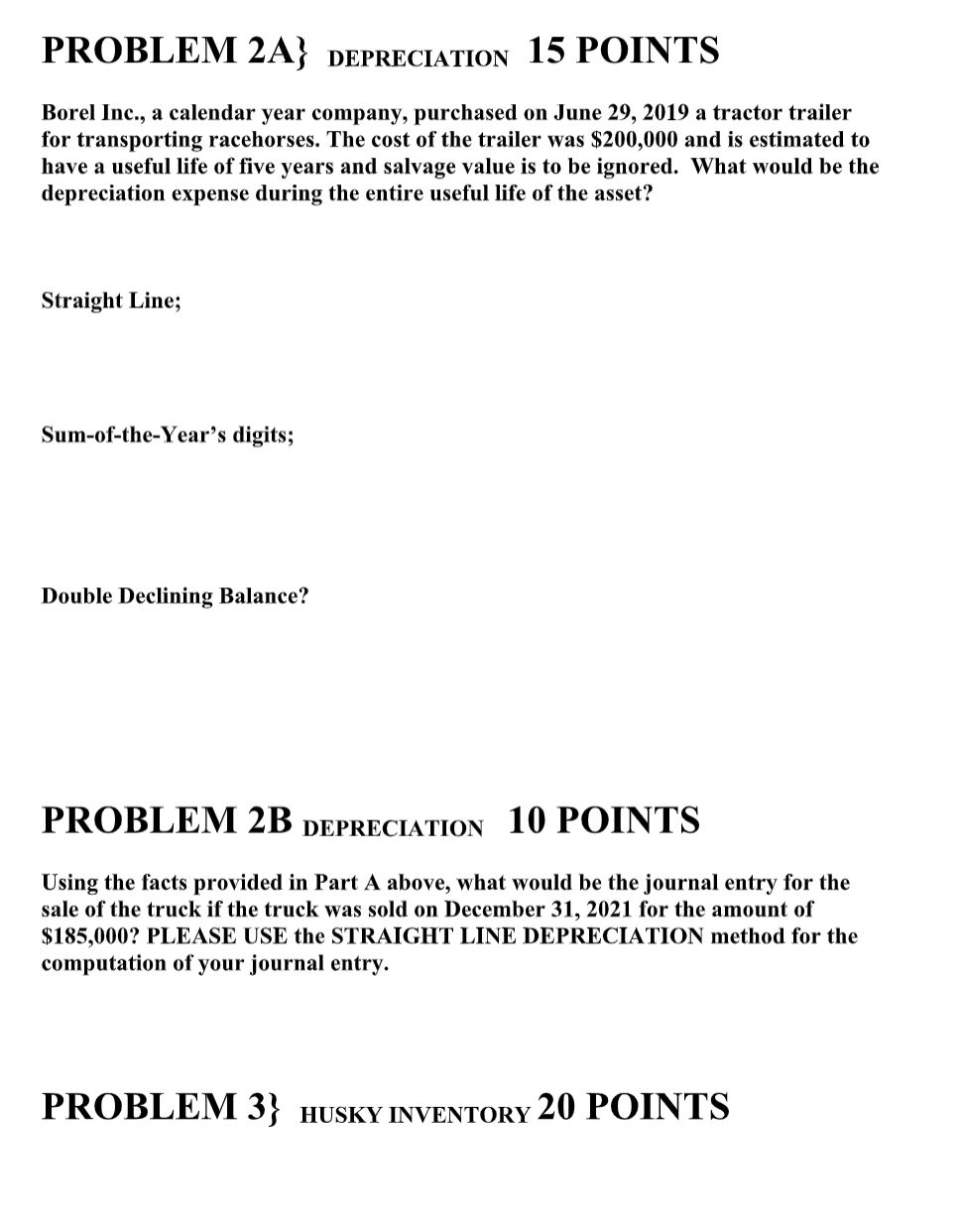  PROBLEM 2A} DEPRECIATION 15 POINTS Borel Inc., a calendar year company,