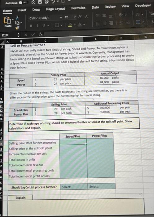  Sell or Process Further JayCo Ltd. currently makes two kinds of