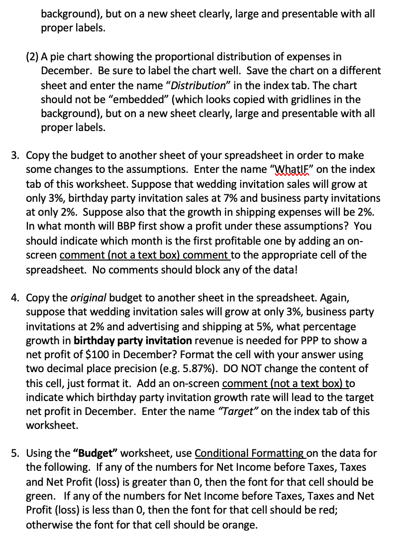 an Excel spreadsheet with all the assumptions and costs given. Then you