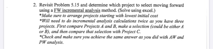  2. Revisit Problem 5.15 and determine which project to select moving