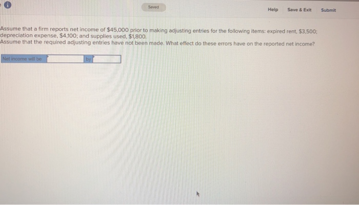  Help Save & Exit Submit Assume that a firm reports net